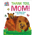 Thank You, Mom! from Baby Bear and Friends (World of Eric Carle)