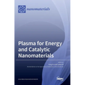 Plasma for Energy and Catalytic Nanomaterials