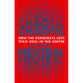 Chaotic Neutral: How the Democrats Lost Their Soul in the Center