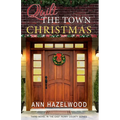 Quilt the Town Christmas: East Perry County Series Book 3 of 5