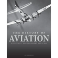 The History of Aviation: A Century of Powered Flight Day-By-Day