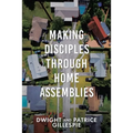 Making Disciples Through Home Assemblies