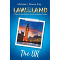 Law of the Land - The UK: A Practical Legal Guide for Tourists and Business Travelers