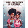 Mommy, Can You Teach Me How To Save?