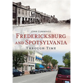 Fredericksburg and Spotsylvania Through Time
