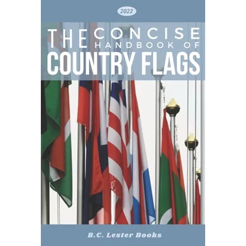 The Concise Handbook of Country Flags: An A-Z guide of countries of the world and their flags.