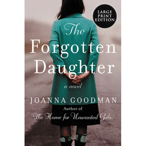 The Forgotten Daughter: The Triumphant Story of Two Women Divided by Their Past, But United by Friendship--Inspired by True Events