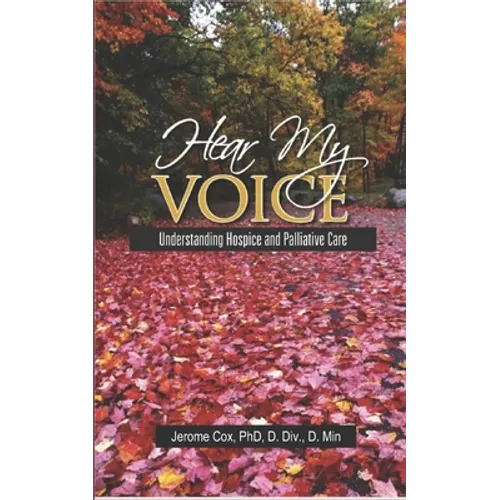 Hear My Voice: Understanding Hospice and Palliative Care