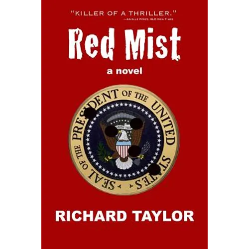 Red Mist: Marilyn Monroe. JFK. Murder. Assassination. One Witness.