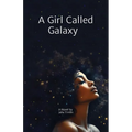 A Girl Called Galaxy