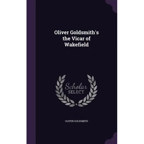 Oliver Goldsmith's the Vicar of Wakefield