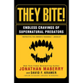 They Bite: Endless Cravings of Supernatural Predators