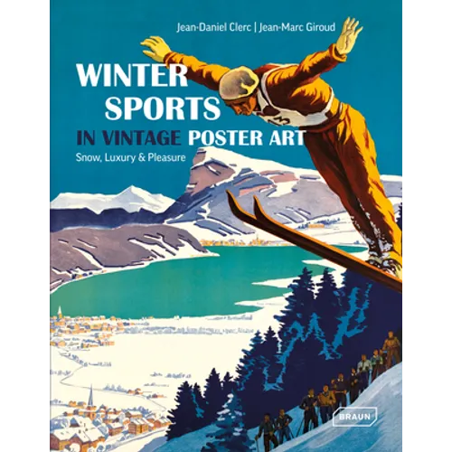 Winter Sports in Vintage Poster Art: Snow, Luxury & Pleasure