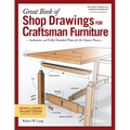 Great Book of Shop Drawings for Craftsman Furniture, Revised & Expanded Second Edition: Authentic and Fully Detailed Plans for 61 Classic Pieces