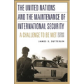 The United Nations and the Maintenance of International Security: A Challenge to be Met