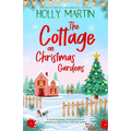 The Cottage on Christmas Gardens: A heartwarming, feel-good festive romance to fall in love with this winter