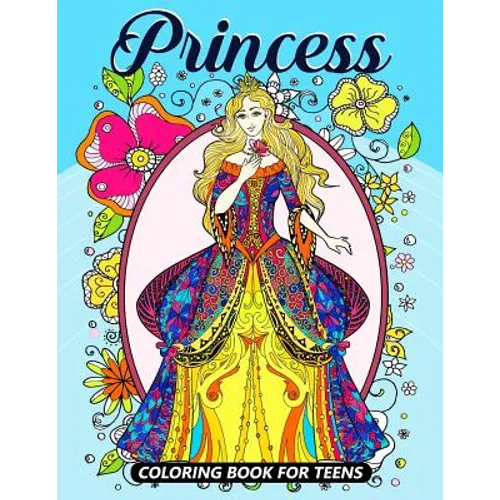 Princess Coloring Books for Teens: Coloring book for girls and kids ages 4-8, 8-12