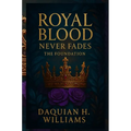 Royal Blood Never Fades: The Foundation