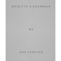 Brigitte Niedermair: Me and Fashion