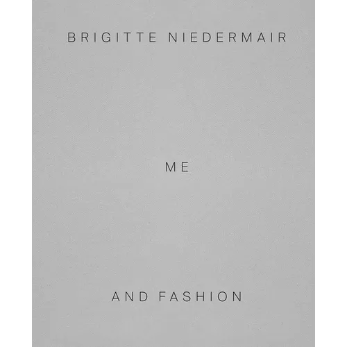 Brigitte Niedermair: Me and Fashion