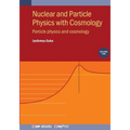 Nuclear and Particle Physics with Cosmology, Volume 2: Particle physics and cosmology