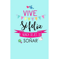Vive, Se Feliz y Nunca Dejes de Soñar: Libreta de Notas Keller Books