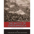 The Greatest Civil War Battles: The Battle of Chickamauga