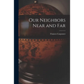 Our Neighbors Near and Far