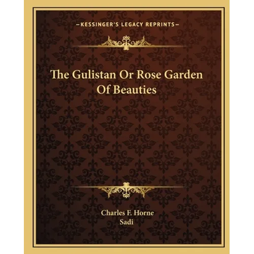 The Gulistan Or Rose Garden Of Beauties