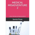 Medical Misadventure 2: Stolen Identity and Legal Problems