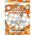 A Practical Opening Repertoire for White - Volume 1: Battling the French & Caro-Kann
