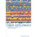 Cyber-Diplomacy: Managing Foreign Policy in the Twenty-First Century