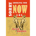 Sorry Looking for Now LOL: Jests for troubled times