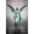 In the Company of Saints and Sinners: A True Story of Divine Rescue and Redemption