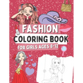 Fashion Coloring Book for Girls Ages 8-12: Gift Idea for Kids Who Love Fasion