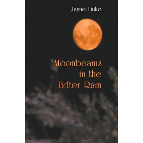 Moonbeams in the Bitter Rain