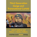 Third Generation Gangs and Transnational Cartels: A Small Wars Journal-El Centro Anthology