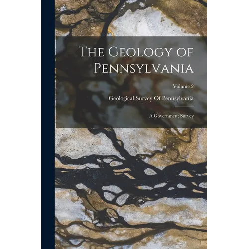 The Geology of Pennsylvania; a Government Survey; Volume 2