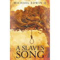 A Slaves Song