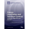 Energy Dissipation and Vibration Control: Modeling, Algorithm and Devices