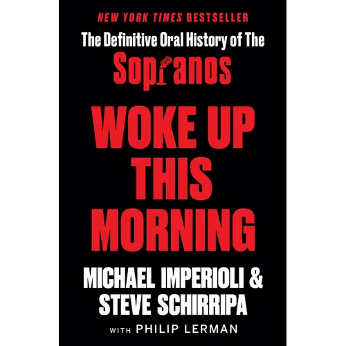 Woke Up This Morning: The Definitive Oral History of the Sopranos