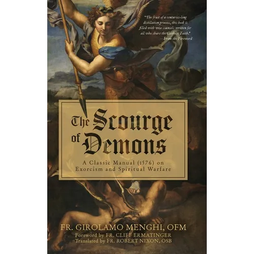 The Scourge of Demons: A Classic Manual (1576) on Exorcism and Spiritual Warfare