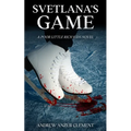 Svetlana's Game. A Poor Little Rich Kids Novel.