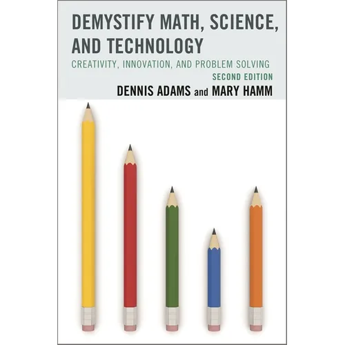 Demystify Math, Science, and Technology: Creativity, Innovation, and Problem-Solving