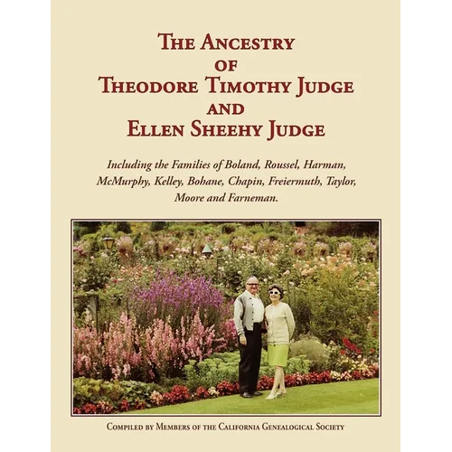 The Ancestry of Theodore Timothy Judge and Ellen Sheehy Judge