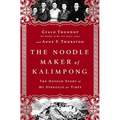 The Noodle Maker of Kalimpong: The Untold Story of My Struggle for Tibet