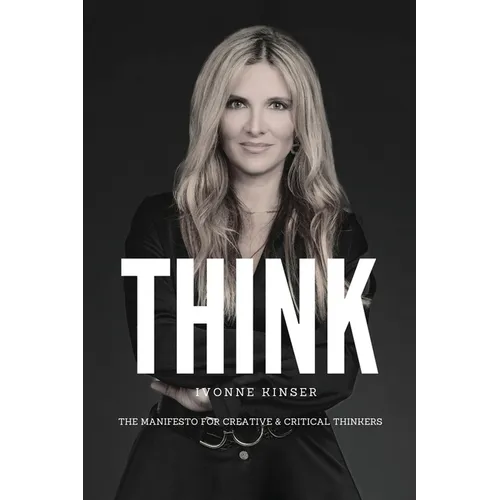 Think: The Manifesto for Creative and Critical Thinkers