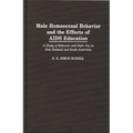 Male Homosexual Behavior and the Effects of AIDS Education: A Study of Behavior and Safer Sex in New Zealand and South Australia