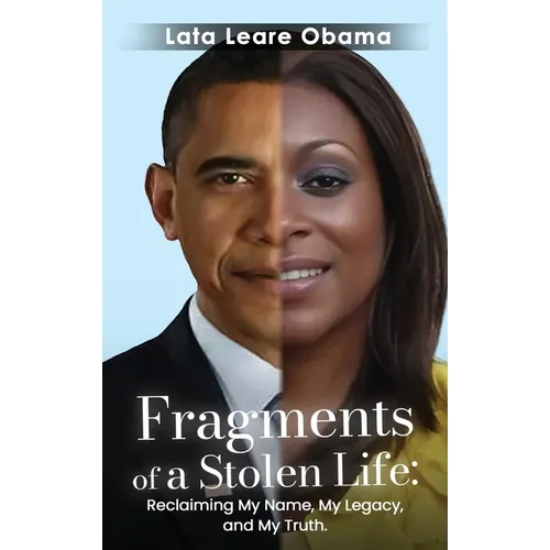 Fragments of a Stolen Life: Reclaiming My Name, My Legacy, and My Truth