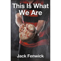 This Is What We Are